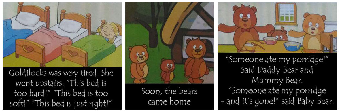 Goldilocks fell asleep and three Bears came into the house