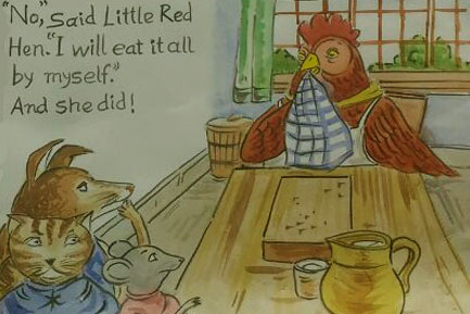 The little red hen denied to give them a single piece of bread
