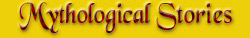 Mythological Stories