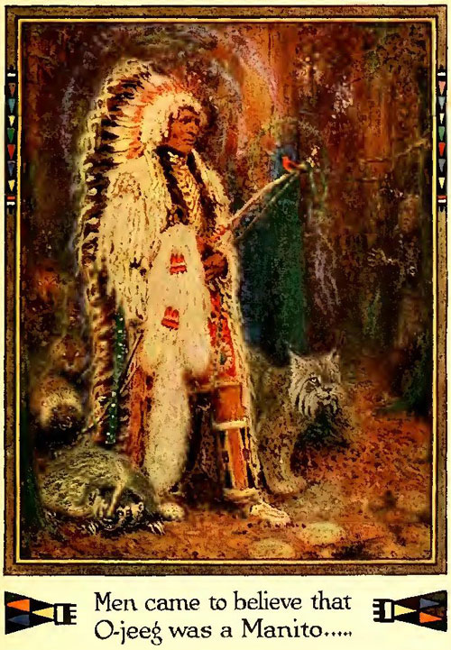 Men came to believe that O-jeeg was a Manito... How the Summer Came - an American fairy tale